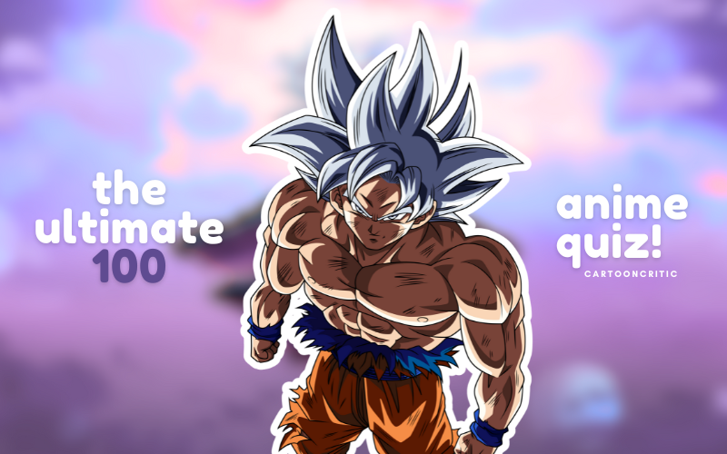 The 100 Anime Quiz!